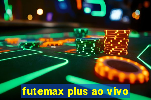 futemax plus ao vivo